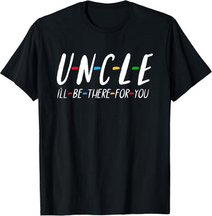 Uncle I'll be There for You