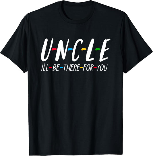 Uncle I'll be There for You
