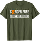 Cancer Free Not Included Kidney Cancer Awareness