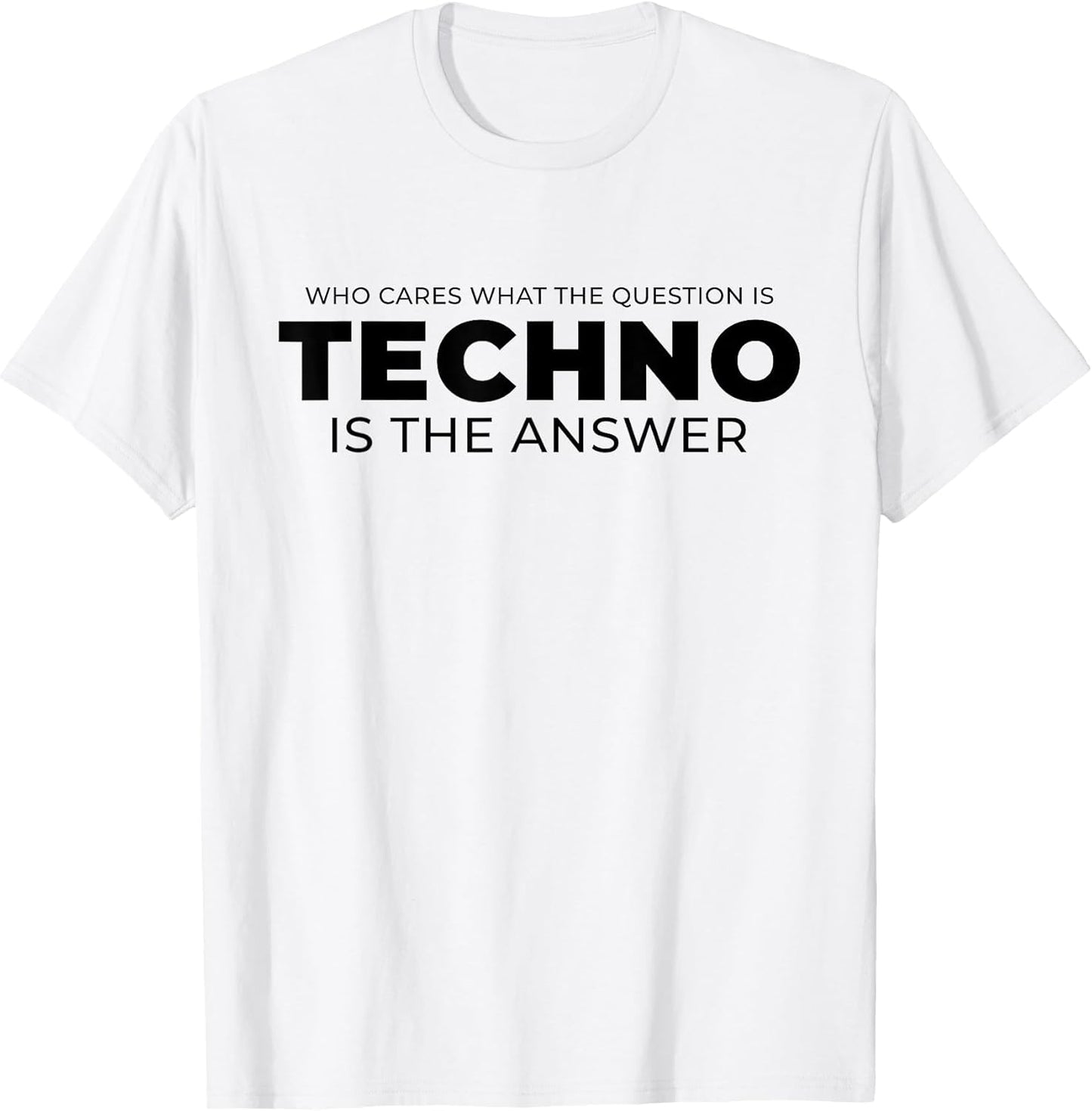 Techno is The Answer - EDM Rave DJ Techno Music Quote