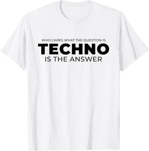 Techno is The Answer - EDM Rave DJ Techno Music Quote