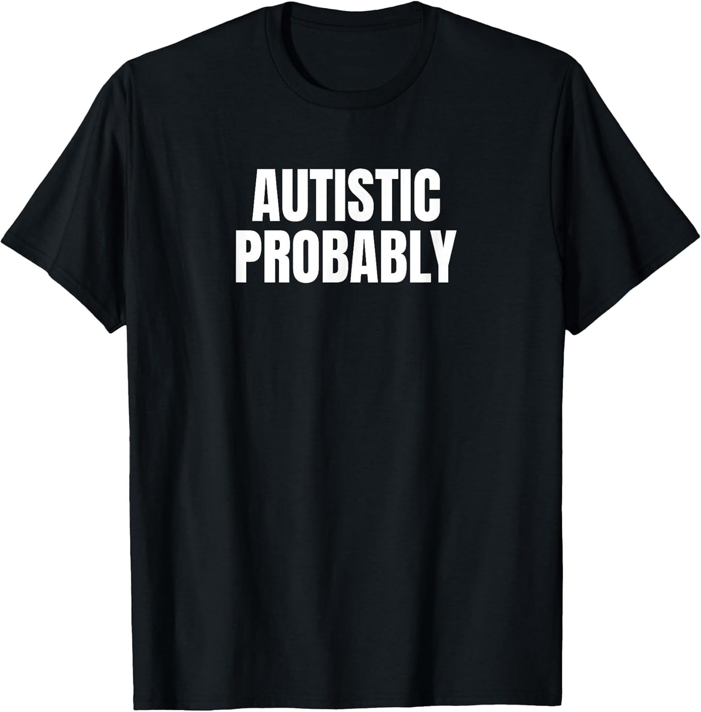Autistic Probably Funny ASD Neurodivergent Autism Spectrum