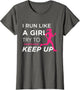 for Female Runners - I Run Like a Girl Try to Keep Up