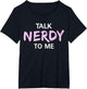 Talk Nerdy to Me Funny Humorous Geek Slogan