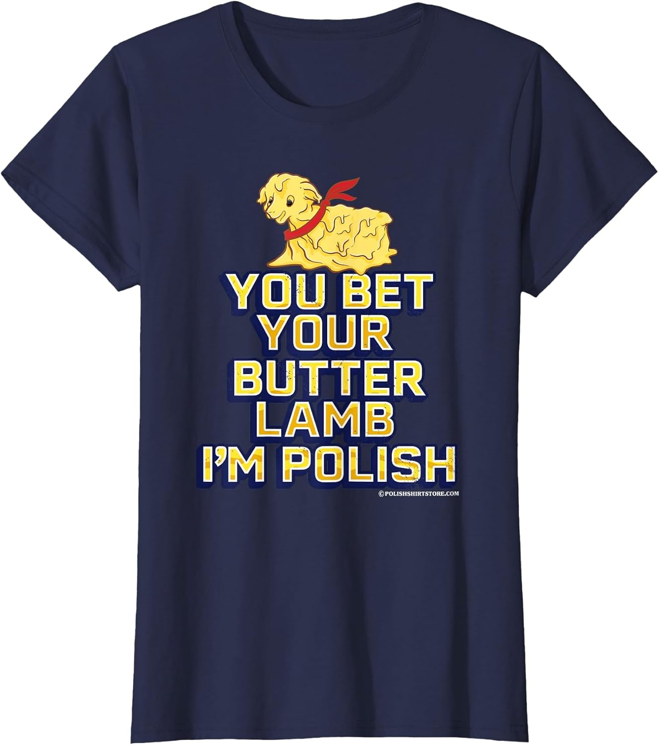 You Bet Your Butter Lamb I'm Polish American Easter