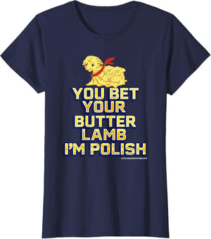 You Bet Your Butter Lamb I'm Polish American Easter