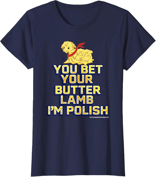 You Bet Your Butter Lamb I'm Polish American Easter