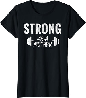 Strong As A Mother Weight Training Funny Mothers Day