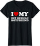 I Love My Hot Mexican Boyfriend I Heart My Hot Mexican BF