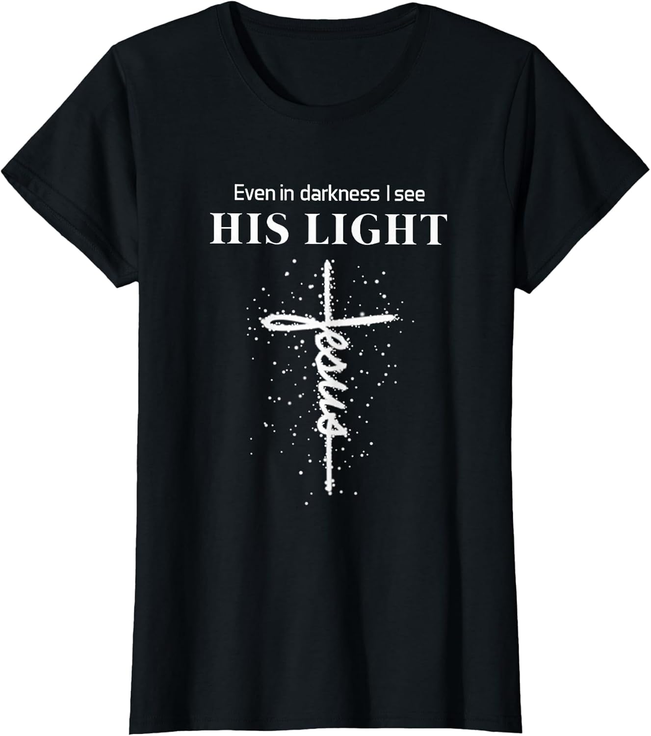 Even in Darkness I See His Light Jesus