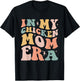 in My Chicken Mom Era Retro