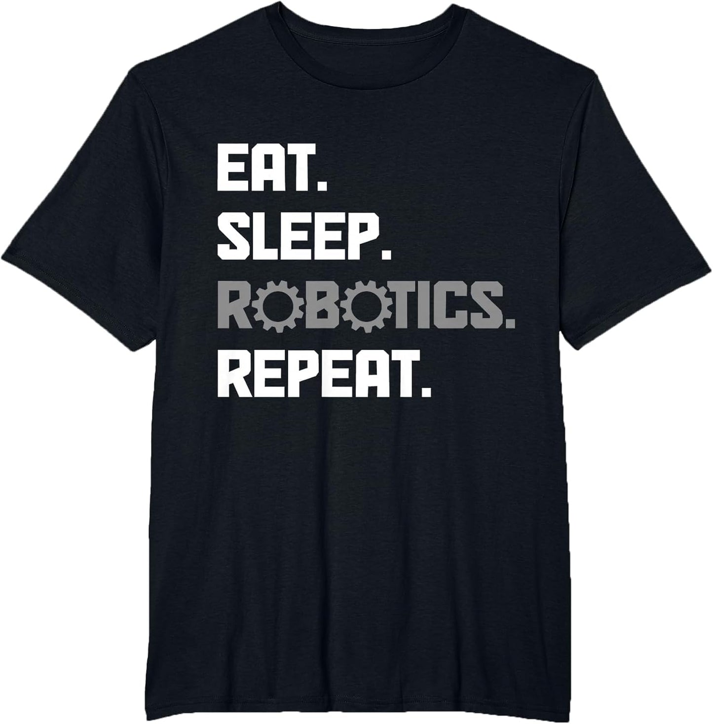 Eat Sleep Robotics Engineering Repeat Funny Robot Engineer
