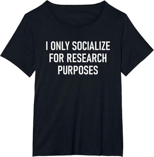 I Only Socialize for Research Purposes, Psychology Funny