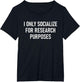 I Only Socialize for Research Purposes, Psychology Funny
