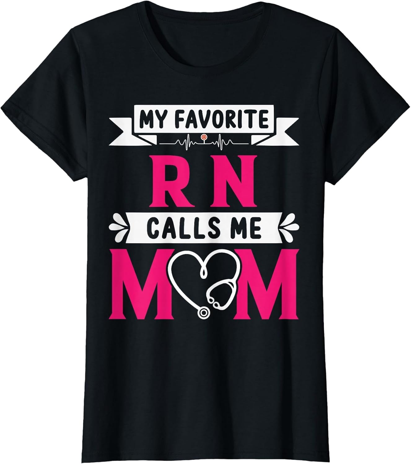 My Favorite RN Registered Nurse Calls Me Mom Mother's Day