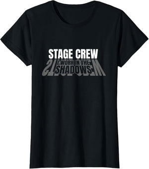 Theater Tech Stage Crew I Work in The Shadows Stage Crew