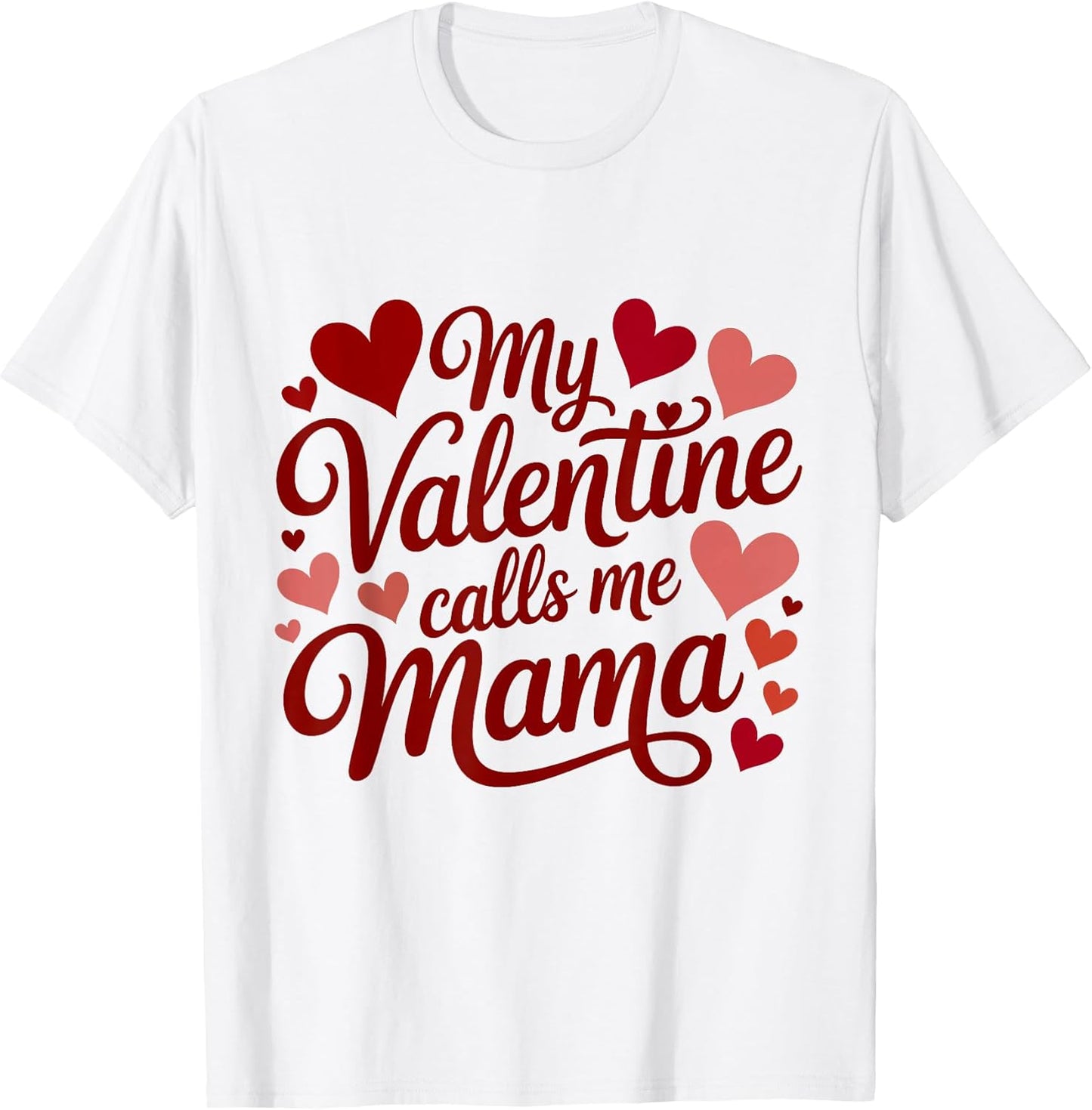 My Valentine Calls Me Mama Valentines Day Mommy Mom