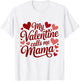My Valentine Calls Me Mama Valentines Day Mommy Mom