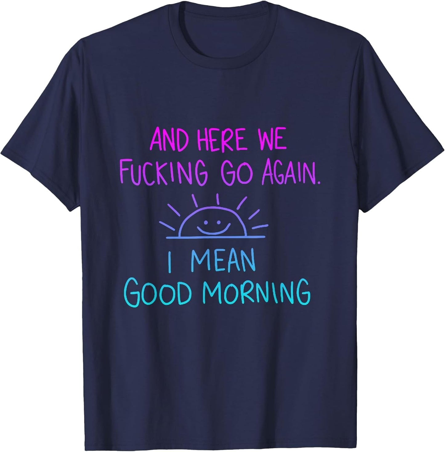 and Here We Fucking Go Again I Mean Good Morning