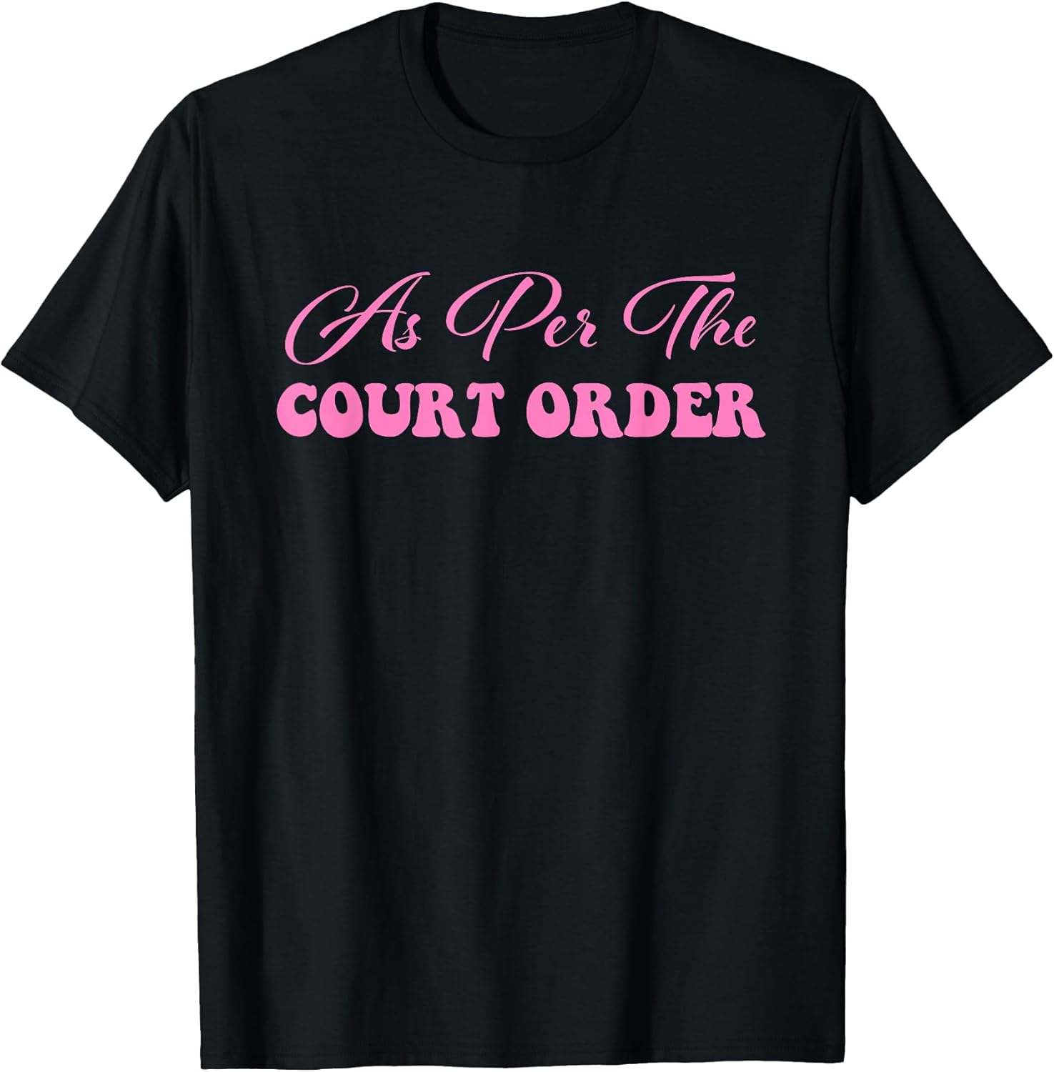As Per The Court Order Funny Legal Humor