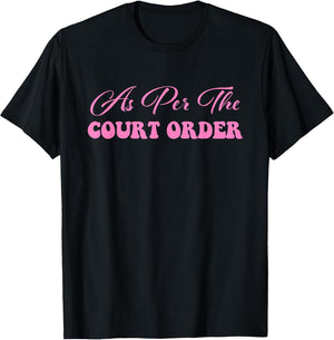 As Per The Court Order Funny Legal Humor
