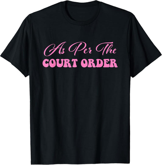 As Per The Court Order Funny Legal Humor