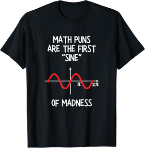 Math Puns are The First Sine of Madness - Funny Math Lover