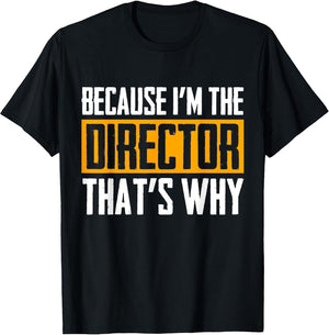 Because I'm The Director That's Why