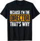 Because I'm The Director That's Why