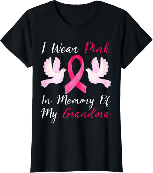 I Wear Pink in Memory of My Grandma Breast Cancer Awareness