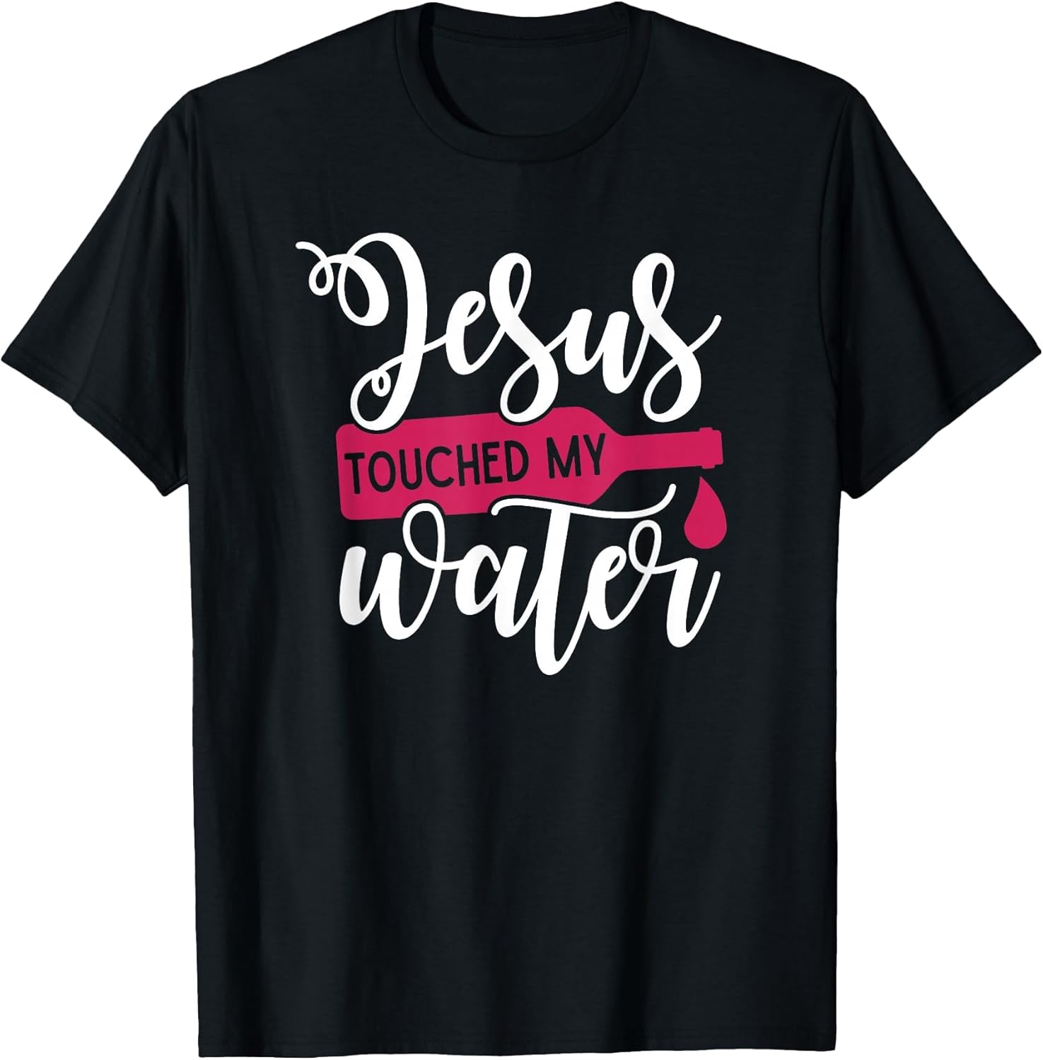 Jesus Touched My Water