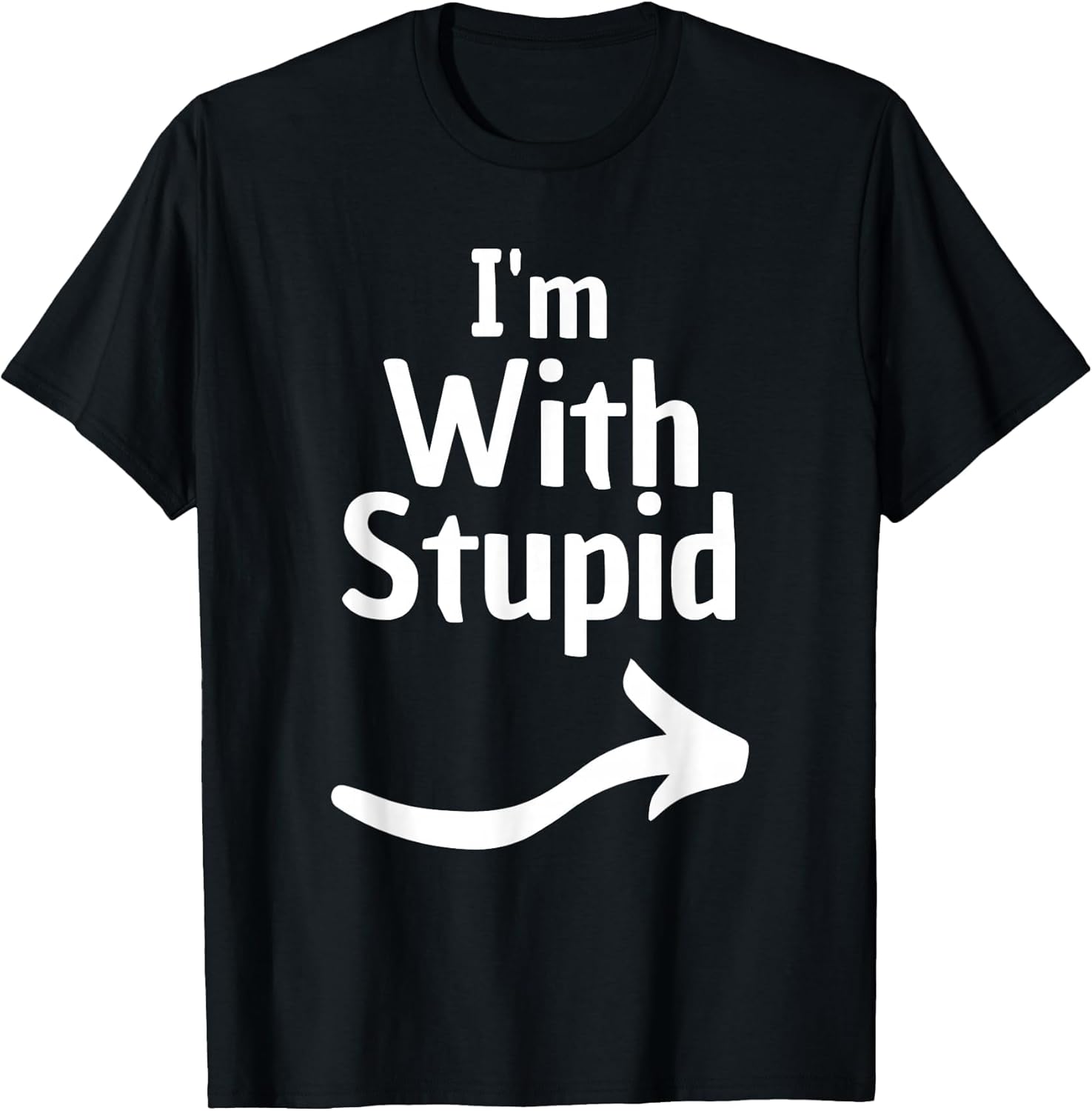I'm with Stupid Arrow Funny