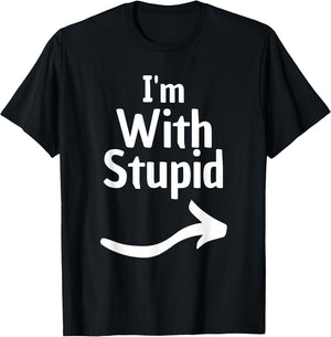 I'm with Stupid Arrow Funny