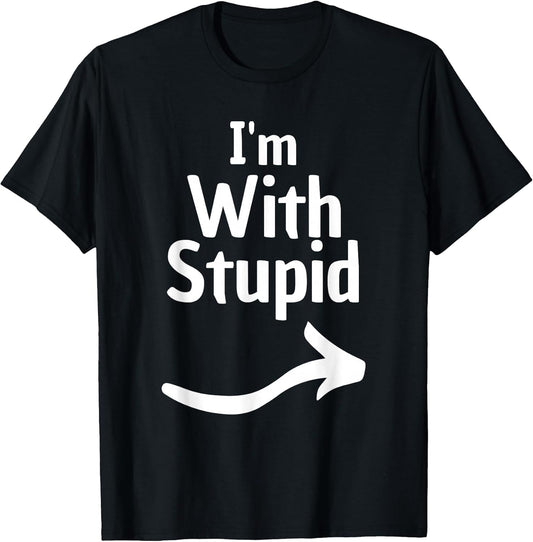 I'm with Stupid Arrow Funny