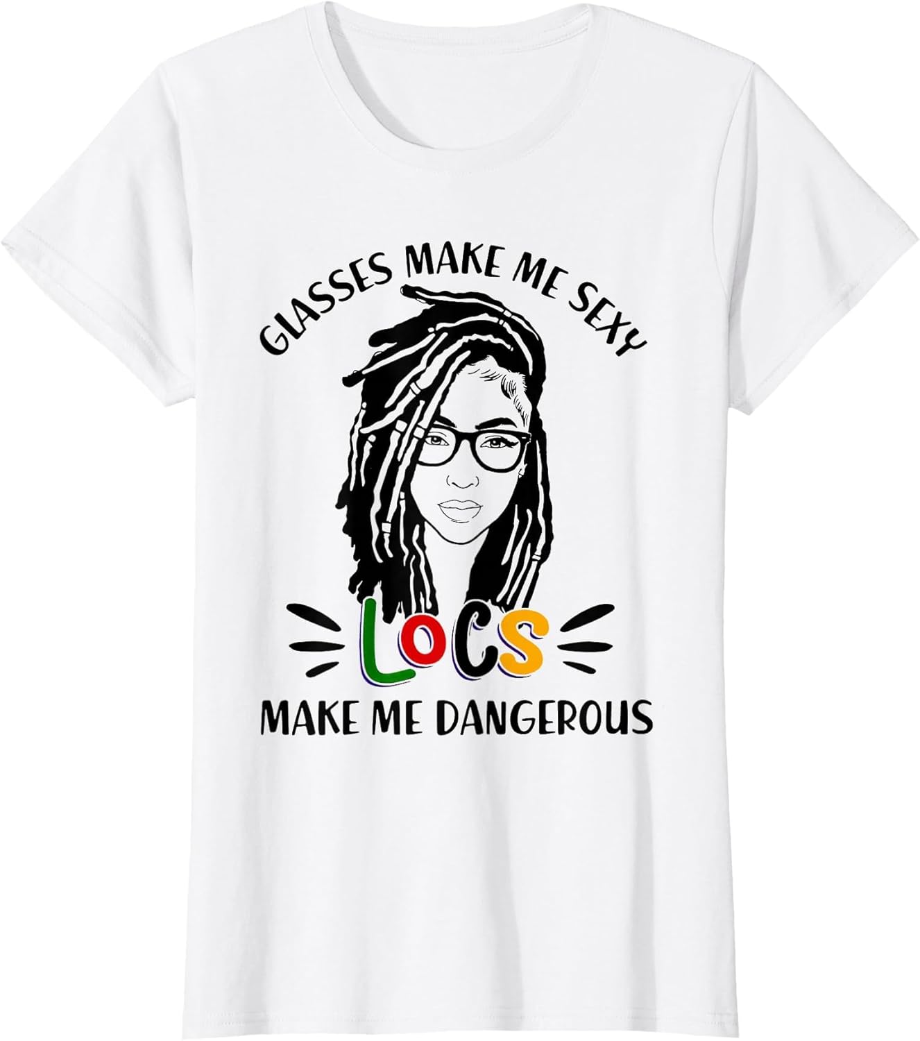 Glasses Make Me Sexy Locs Make Me Dangerous Black Girl