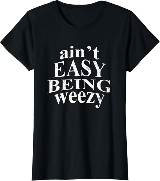 Ain't Easy Being Weezy