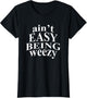 Ain't Easy Being Weezy