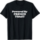 Powered by French Toast! Funny Breakfast Food Foodie Retro