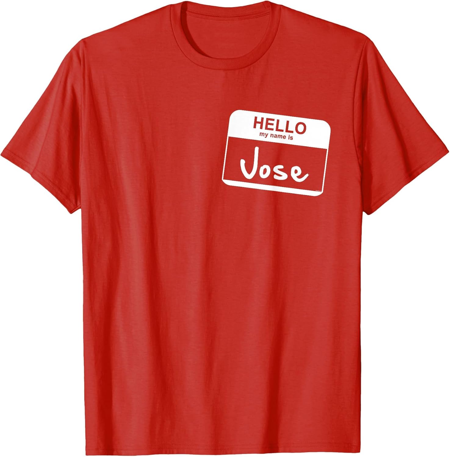 Hello My Name is Jose - Funny Name Tag Personalized