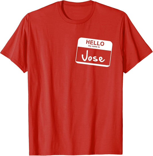 Hello My Name is Jose - Funny Name Tag Personalized