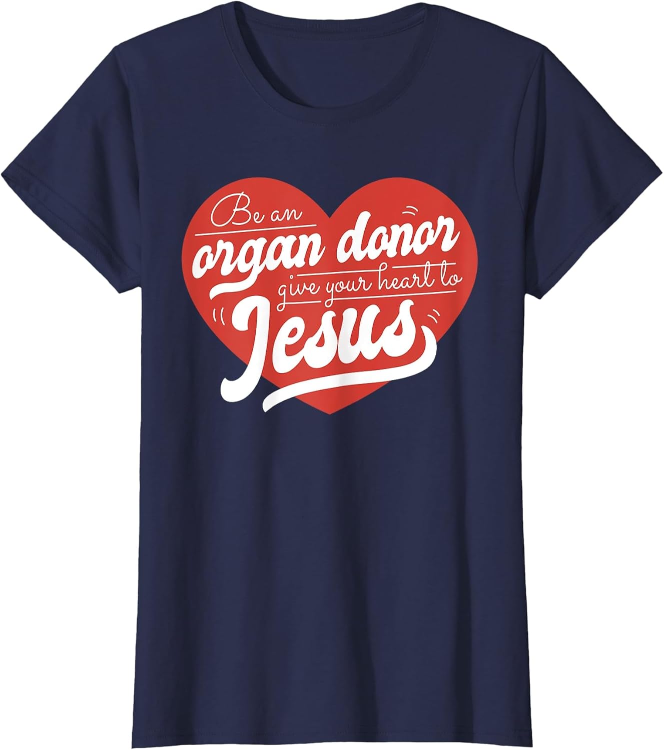 Be an Organ Donor Give Your Heart to Jesus Cute Christian