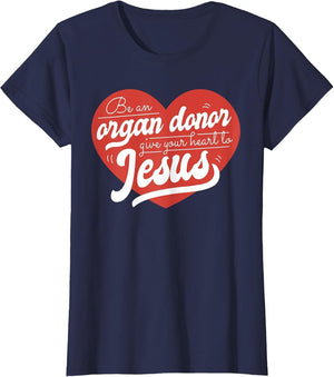 Be an Organ Donor Give Your Heart to Jesus Cute Christian