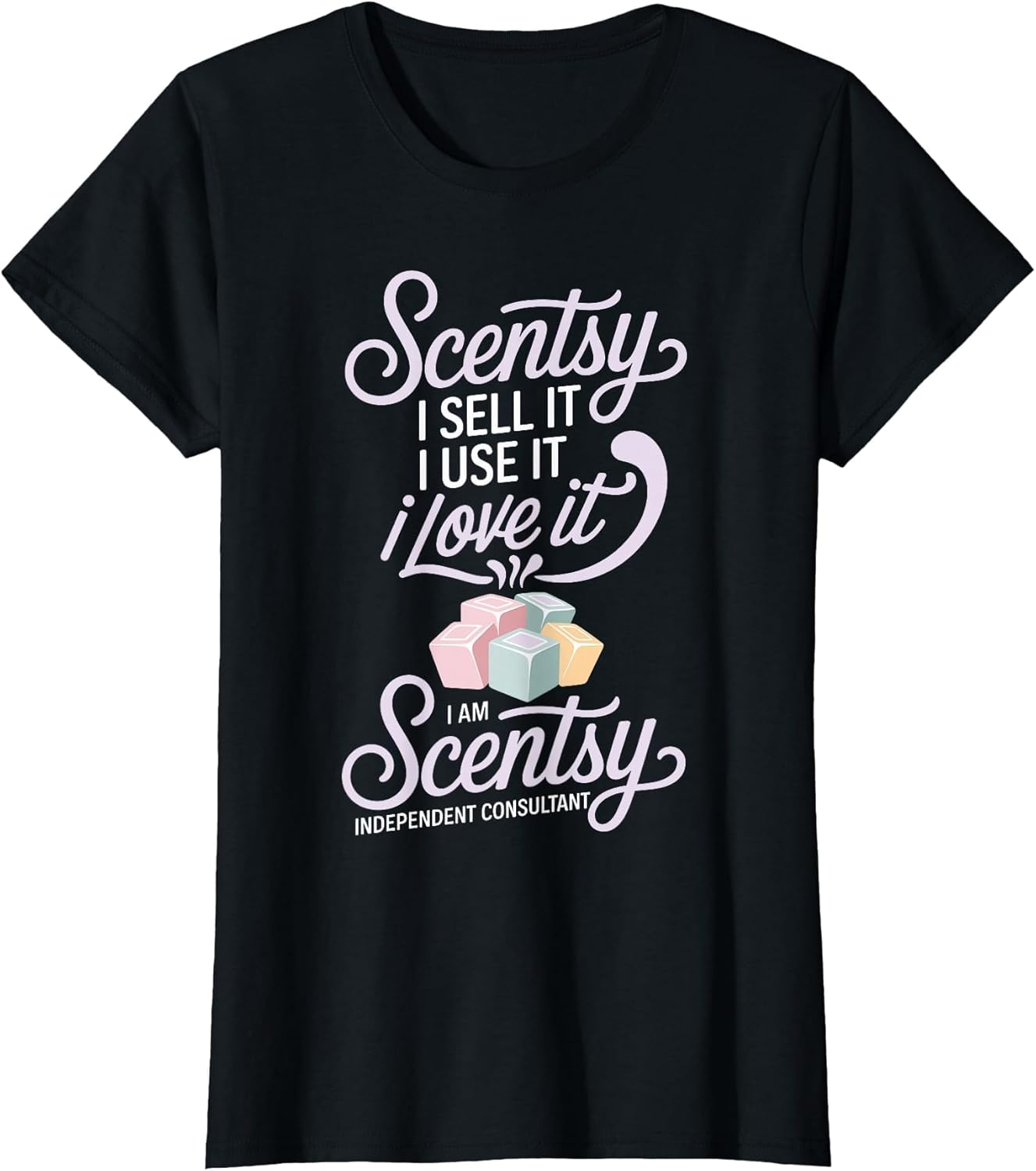 Scentsy I Sell It I Use It I Love It I Am Scentsy Funny