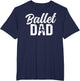 Ballet Dad of A Ballerina Father Ballet Dancer Dad