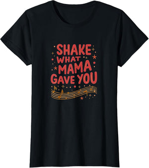 Shake What Mama Gave You Dance Design