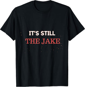 It's Still The Jake