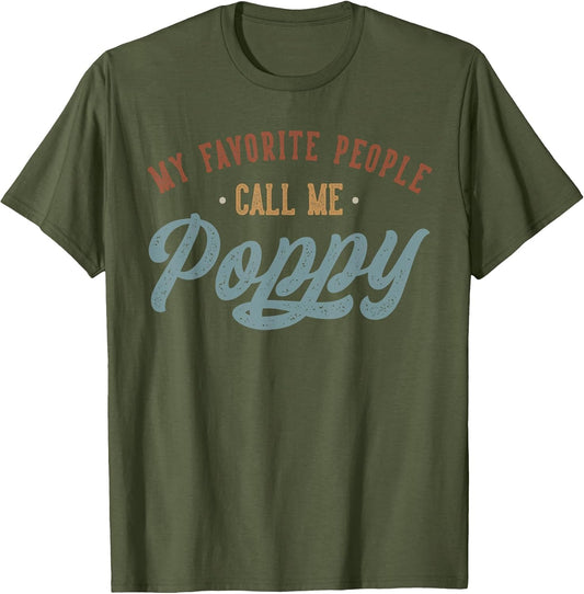 My Favorite People Call Me Poppy - Funny Poppy Birthday