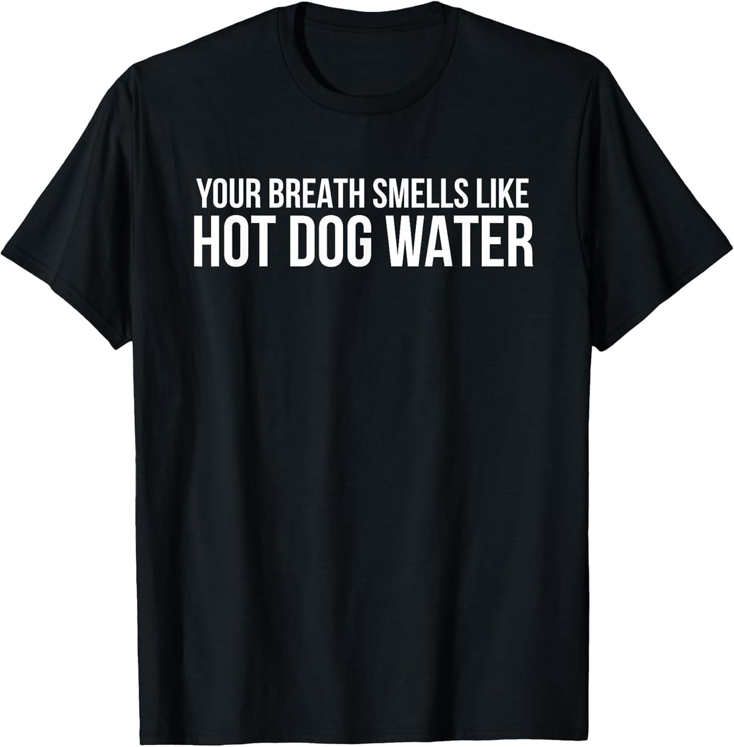 Your Breath Smells Like Hot Dog Water