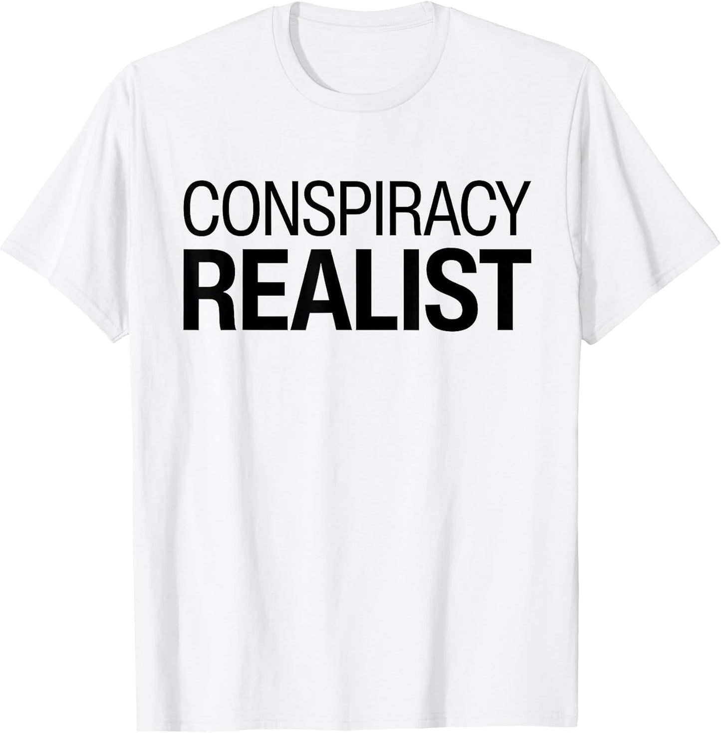 Conspiracy Realist Conspiracy Theorist Conspiracies Theories
