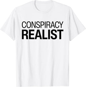 Conspiracy Realist Conspiracy Theorist Conspiracies Theories